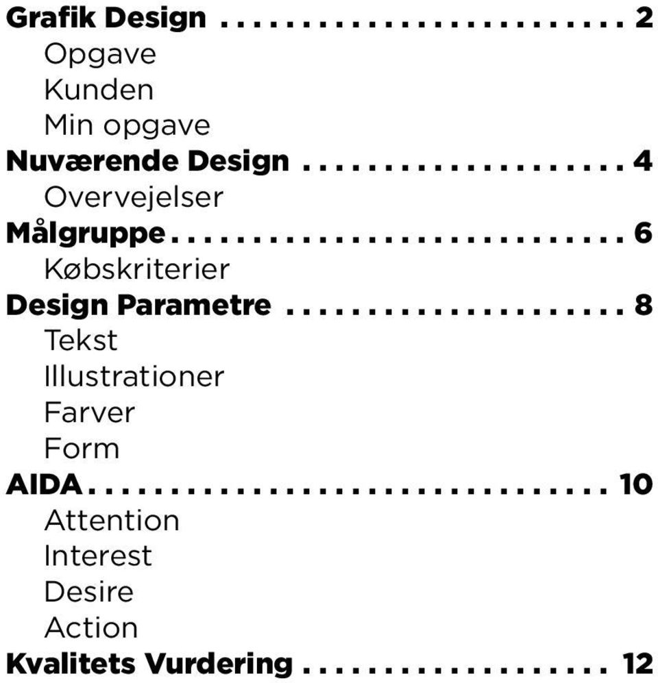 ...6 Købskriterier Design Parametre.