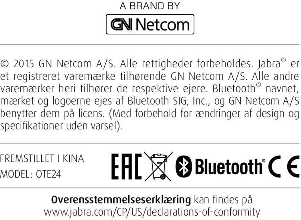 Bluetooth navnet, mærket og logoerne ejes af Bluetooth SIG, Inc., og GN Netcom A/S benytter dem på licens.