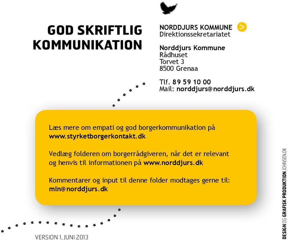 dk Vedlæg folderen om borgerrådgiveren, når det er relevant og henvis til informationen på www.norddjurs.