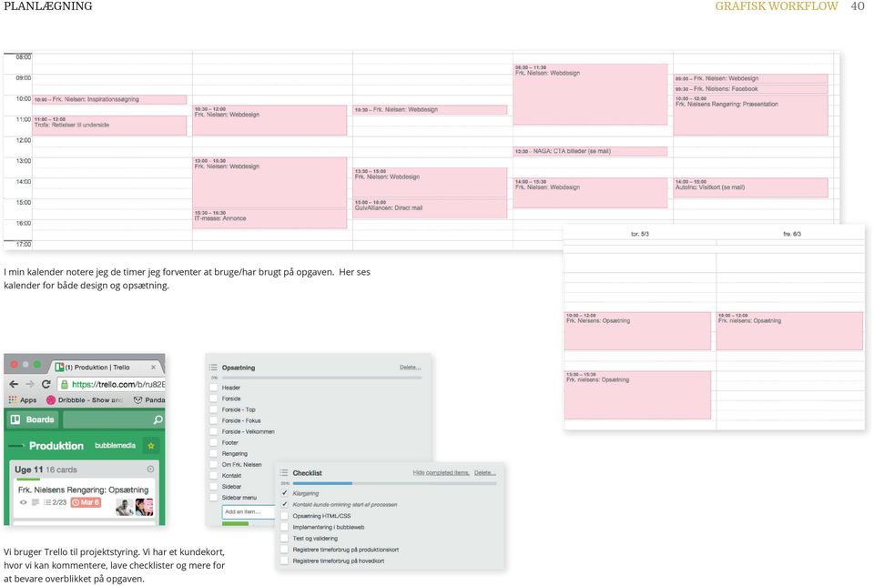 Her ses kalender for både design og opsætning.