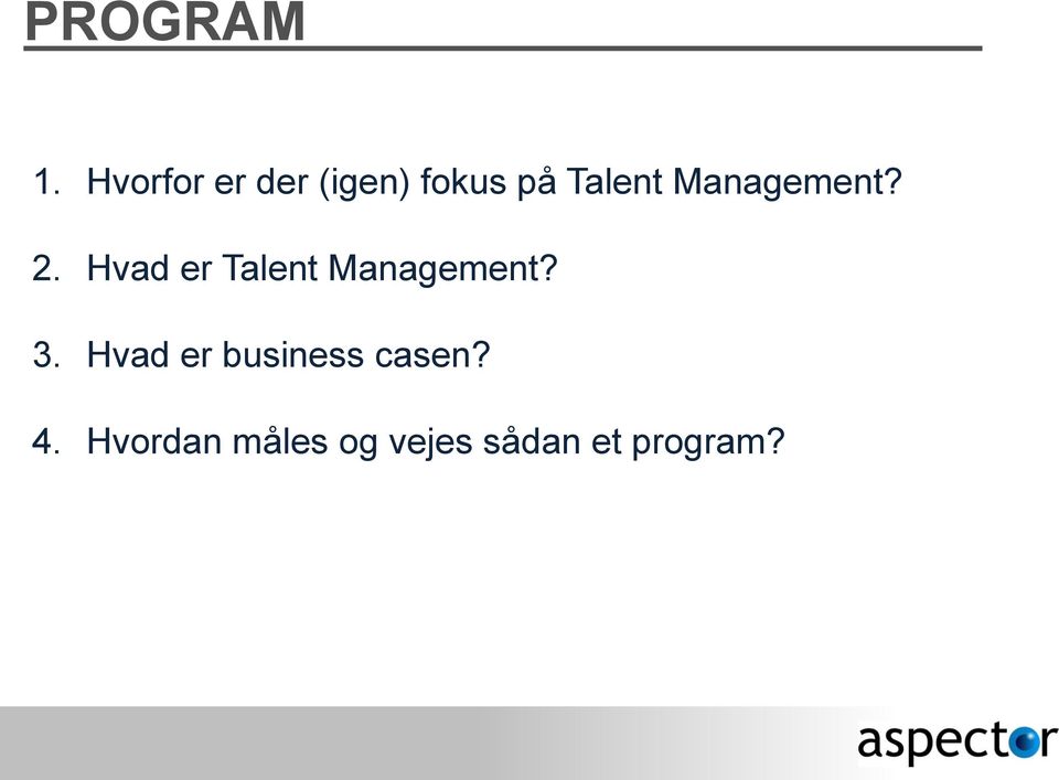 Management? 2. Hvad er Talent Management?