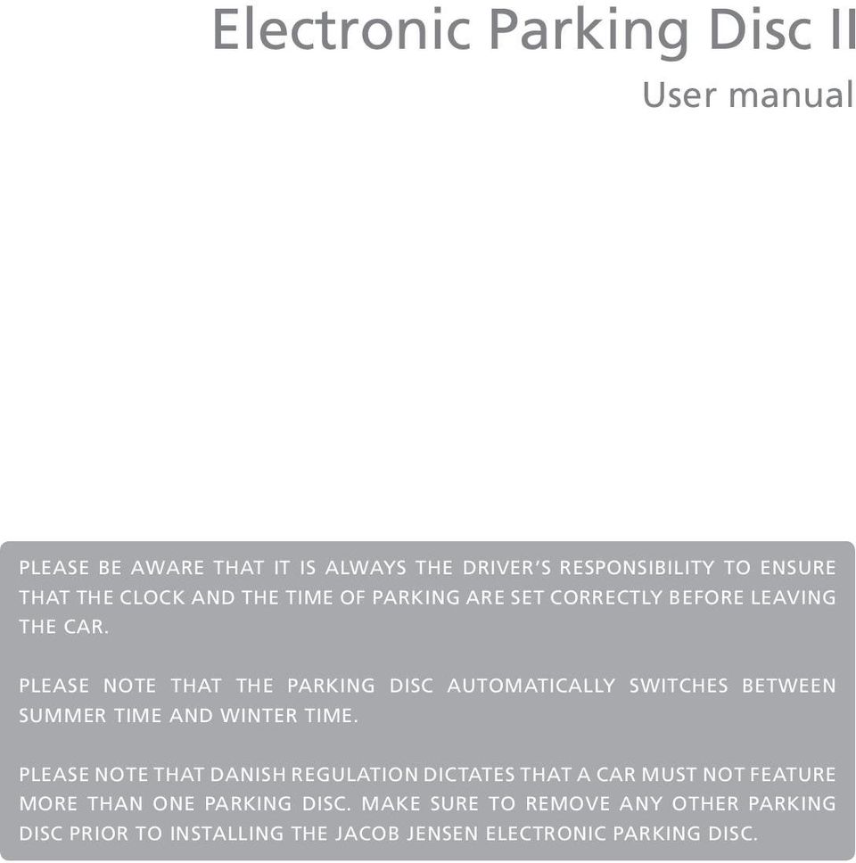 PLEASE NOTE THAT THE PARKING DISC AUTOMATICALLY SWITCHES BETWEEN SUMMER TIME AND WINTER TIME.