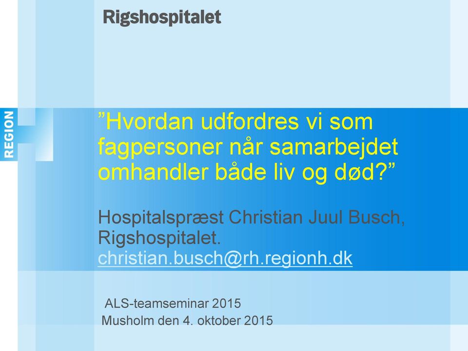 Hospitalspræst Christian Juul Busch, Rigshospitalet.