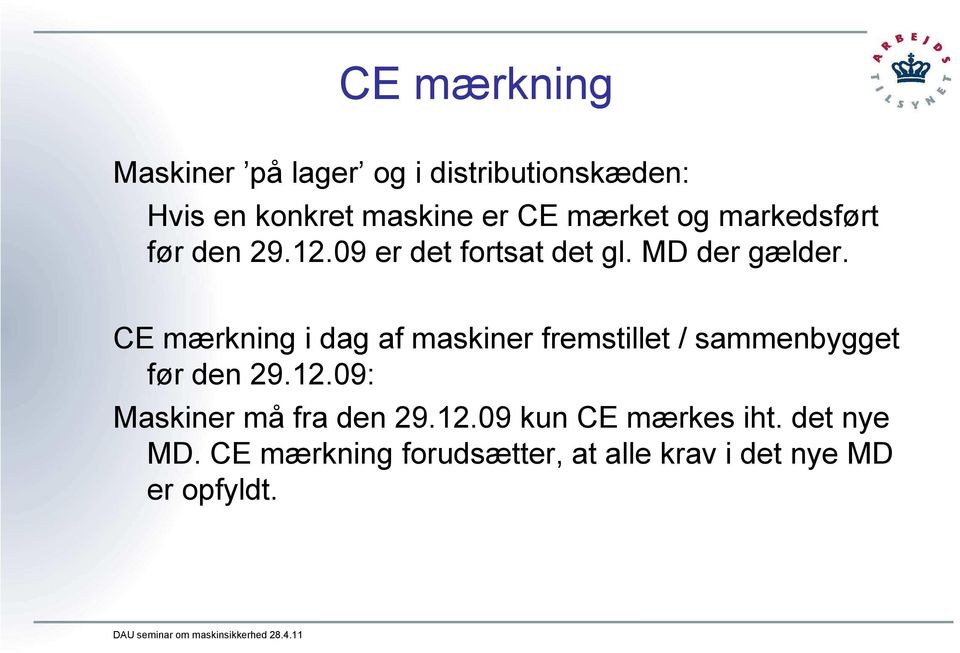 CE mærkning i dag af maskiner fremstillet / sammenbygget før den 29.12.