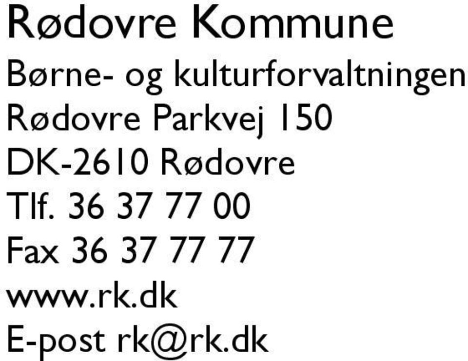 Parkvej 150 DK-2610 Rødovre Tlf.