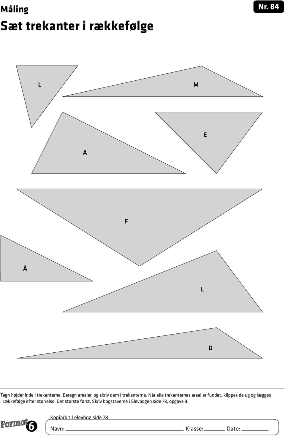 Beregn arealer, og skriv dem i trekanterne.