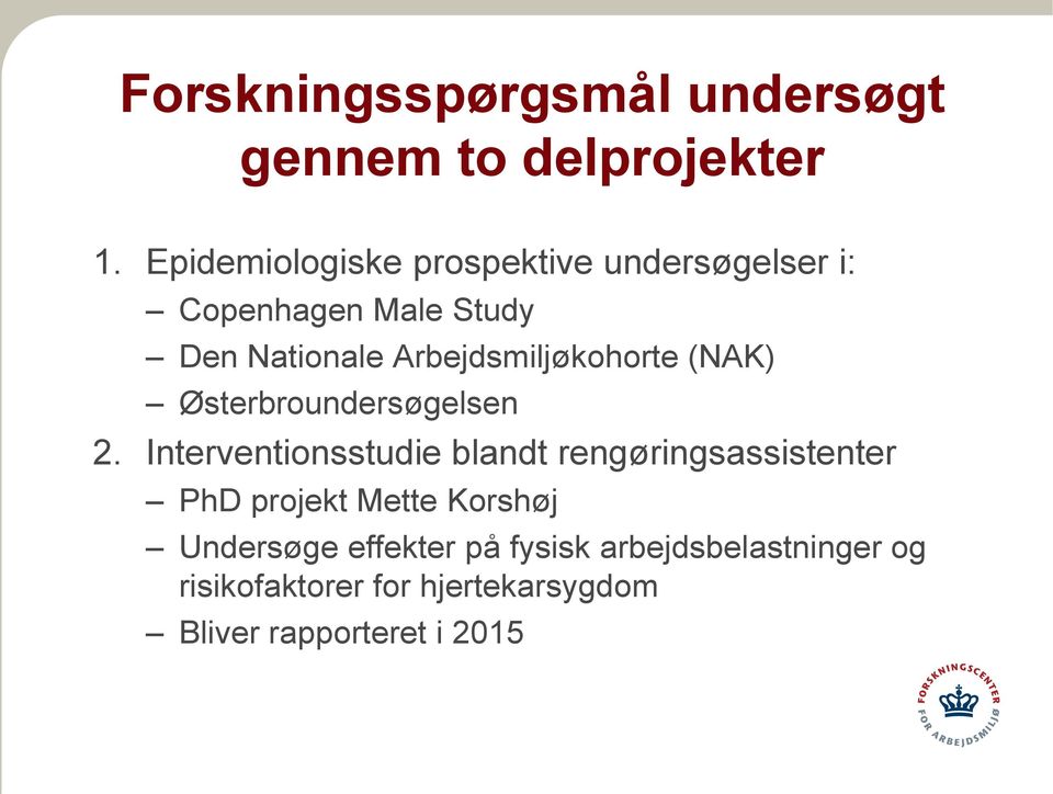 Arbejdsmiljøkohorte (NAK) Østerbroundersøgelsen 2.