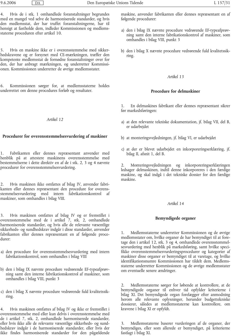 Kommissionen og medlemsstaterne proceduren efter artikel 10. 5.