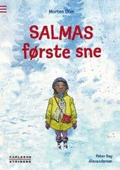 Andersen ISBN: 9788702124705 Lix 18 Salmas første sne af Morten Dürr ISBN: 9788711409497 Det klassiske eventyr