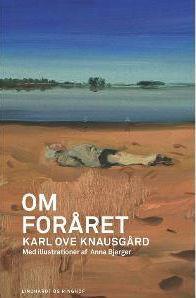 Karl Ove Knausgård: Om foråret (fortsættelse af: Om
