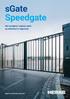 sgate Speedgate Når hastighed, tryghed, plads og sikkerhed er afgørende Experts in perimeter protection