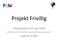 Projekt Frivillig. Projektejere LOF og FORA. støttet af DFS. v/ Marlene Berth Nielsen og Lene Buerup Andersen