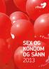 Generalsekretæren og den administrerende direktør har ordet... 3. Sammendrag af Sex og kondom og sånn 2013... 6