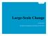 Large-Scale Change. Gå-hjem-arrangement på Spark 21.08.2014