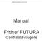 Installationsvejledning Frithiof Futura. Manual. Frithiof FUTURA Centralstøvsugere