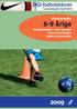 Øvelseshæfte. 6-9 årige Boldberøringer - tæm og spark Bold og bevægelse Spillet og samspillet