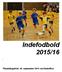 Indefodbold 2015/16. Tilmeldingsfrist: 20. september 2015 via Kluboffice