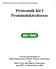 Undersøgelser af fiskeproteiner. protein-fingerprinting og immunoblotting 1. Proteomik kit I Proteinelektroforese