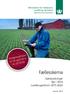 Ansøgningsfristen er 16. april 2014 kl. 23.59.59. Fællesskema. Støtteordninger Nyt i 2014 Landbrugsreform 2015-2020