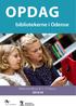 OPDAG. bibliotekerne i Odense. Bibliotekstilbud til 0.-10. klasse 2015/16