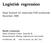 Logistisk regression. Basal Statistik for medicinske PhD-studerende November 2008