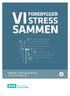 VI FOREBYGGER SAMMEN STRESS. Anerkendende 10. 7Det gode personalemøde 5. 2 Kan og skal krav 8. 1Hvad er stress? 6.