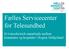 Fælles Servicecenter for Telesundhed. Et tværsektorielt samarbejde mellem kommuner og hospitaler i Region Midtjylland