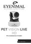 PET VISION LIVE HD. HD overvågningskamera til kæledyr. Quick Start Guide