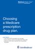 Choosing a Medicare prescription drug plan.