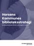 Horsens Kommunes biblioteksstrategi. Det fællesskabende bibliotek med borgeren i centrum