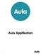 I Aula applikationen vil alle brugere have mulighed for at tilgå Aula via deres mobil eller tablet.